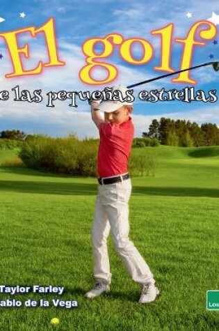 Cover of El Golf de Las Pequeñas Estrellas (Little Stars Golf)