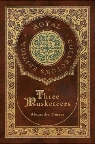 Cover of The Three Musketeers (Royal Collector's Edition) (Illustrated) (Case Laminate Hardcover with Jacket)