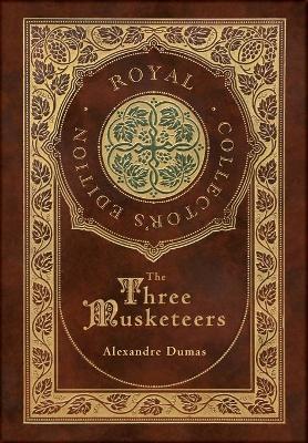 Book cover for The Three Musketeers (Royal Collector's Edition) (Illustrated) (Case Laminate Hardcover with Jacket)