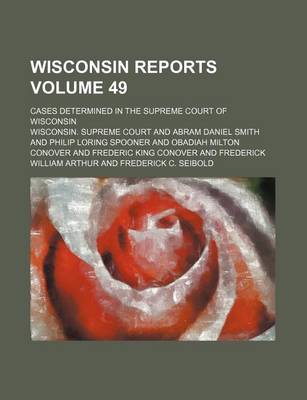 Book cover for Wisconsin Reports Volume 49; Cases Determined in the Supreme Court of Wisconsin