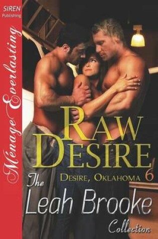 Cover of Raw Desire [Desire, Oklahoma 6] (Siren Publishing Menage Everlasting)