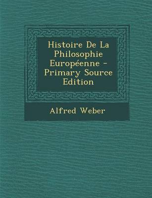 Book cover for Histoire de la Philosophie Européenne