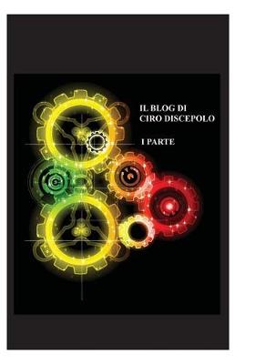 Book cover for Il Blog Di Ciro Discepolo I Parte