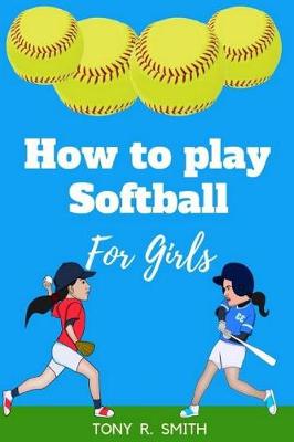 Cover of How to Play Softball for Girls
