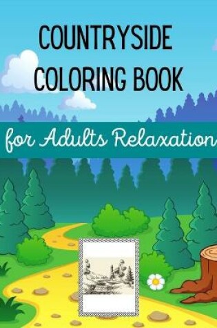 Cover of Countryside Coloring Book for Adults Relaxation