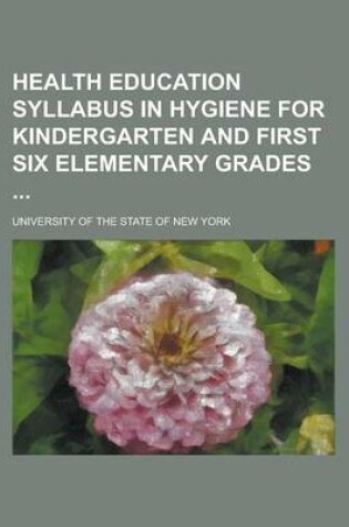 Cover of Health Education Syllabus in Hygiene for Kindergarten and First Six Elementary Grades