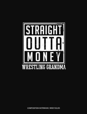 Book cover for Straight Outta Money Wrestling Grandma