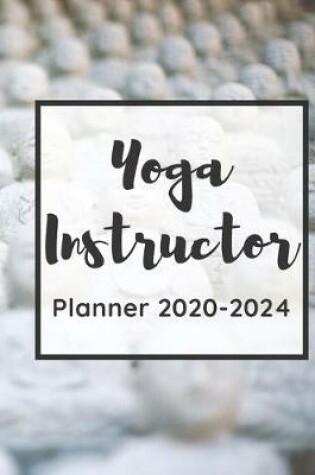 Cover of Yoga Instructor Planner 2020-2024
