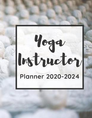 Book cover for Yoga Instructor Planner 2020-2024