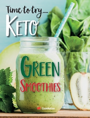 Book cover for Time to try... Keto Green Smoothies