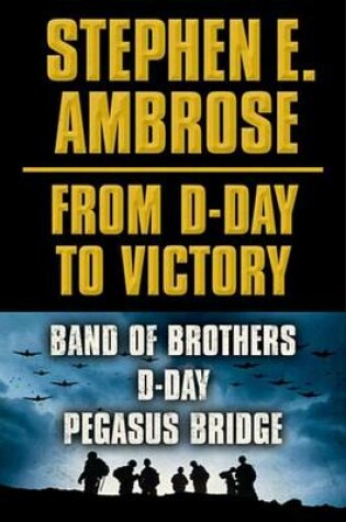 Cover of Stephen E. Ambrose From D-Day to Victory E-book Box Set