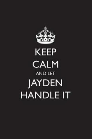 Cover of Keep Calm and Let Jayden Handle It