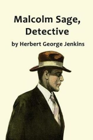Cover of Malcolm Sage, Detective by Herbert George Jenkins