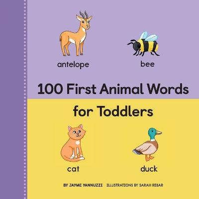 Cover of 100 First Animal Words for Toddlers