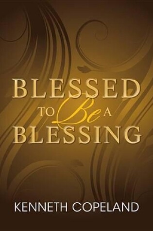 Cover of Blessed to Be a Blessing