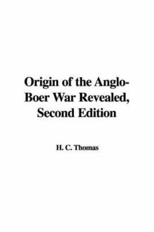 Cover of Origin of the Anglo-Boer War Revealed, Second Edition