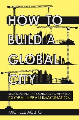 Cover of How to Build a Global City