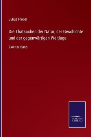 Cover of Die Thatsachen der Natur, der Geschichte und der gegenwärtigen Weltlage