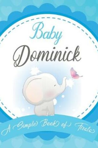 Cover of Baby Dominick A Simple Book of Firsts