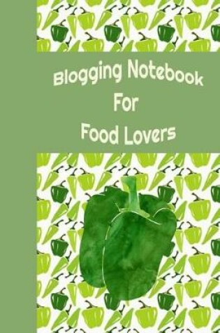 Cover of Blogging Notebook for Food Lovers