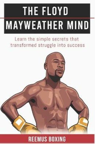 Cover of The Floyd Mayweather Mind