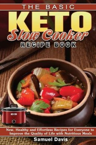 Cover of The Basic Keto Slow Cooker Recipe Book