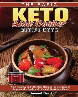 Book cover for The Basic Keto Slow Cooker Recipe Book