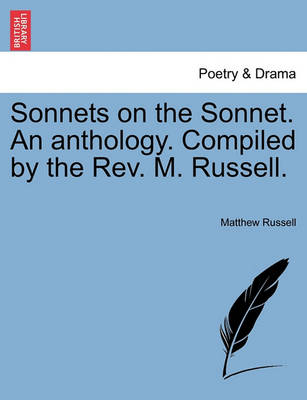 Book cover for Sonnets on the Sonnet. an Anthology. Compiled by the REV. M. Russell.