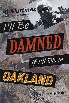 Book cover for I'll Be Damned If I'll Die in Oakland