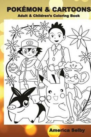 Cover of Pokemon & Cartoons (Adult & Children's Coloring Book)