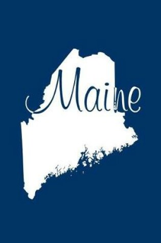 Cover of Maine - Navy Blue Lined Notebook with Margins