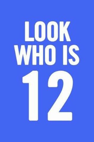 Cover of Look Who Is 12
