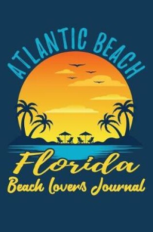 Cover of Atlantic Beach Florida Beach Lovers Journal