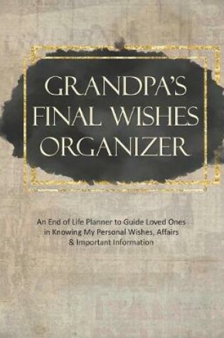 Cover of Grandpa's Final Wishes Organizer