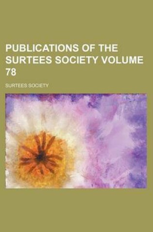 Cover of Publications of the Surtees Society Volume 78