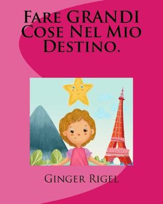 Book cover for Fare GRANDI Cose Nel Mio Destino.
