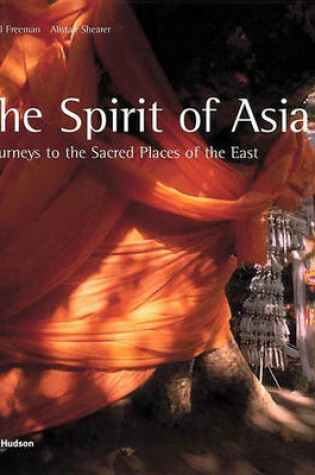 Cover of Spirit of Asia: Journeys to the Sacred Places of the East