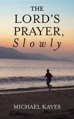 Book cover for The Lord's Prayer, Slowly