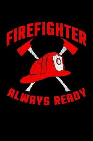 Cover of Firefighter Always Ready