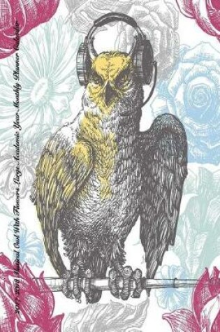 Cover of 2017-2018 Musical Owl With Flowers Large Academic Year Monthly Planner Calendar