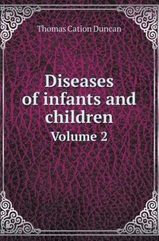 Cover of Diseases of infants and children Volume 2