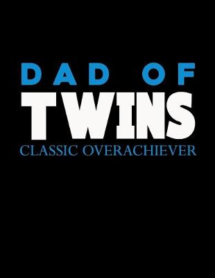 Book cover for Dad Of Twins Classic Overachiever