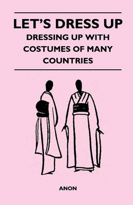 Book cover for Let's Dress Up - Dressing Up With Costumes of Many Countries