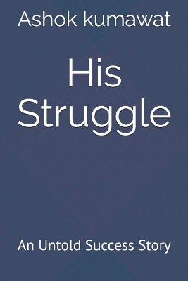 Book cover for His Struggle