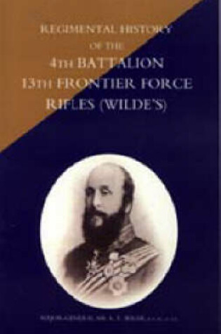 Cover of Regimental History of the 4th Battalion 13th Frontier Force Rifles (Wilde's)