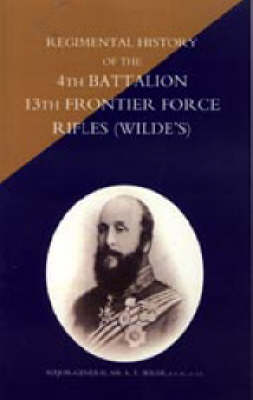 Book cover for Regimental History of the 4th Battalion 13th Frontier Force Rifles (Wilde's)