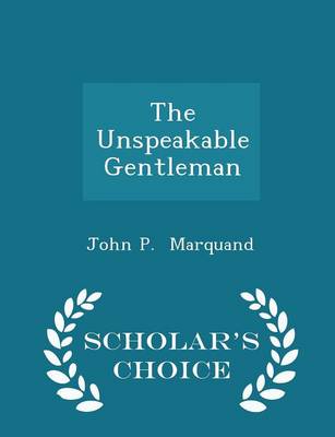 Book cover for The Unspeakable Gentleman - Scholar's Choice Edition