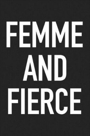 Cover of Femme and Fierce