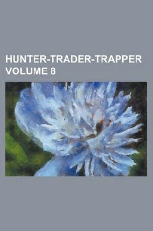 Cover of Hunter-Trader-Trapper Volume 8