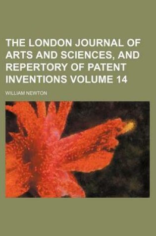 Cover of The London Journal of Arts and Sciences, and Repertory of Patent Inventions Volume 14